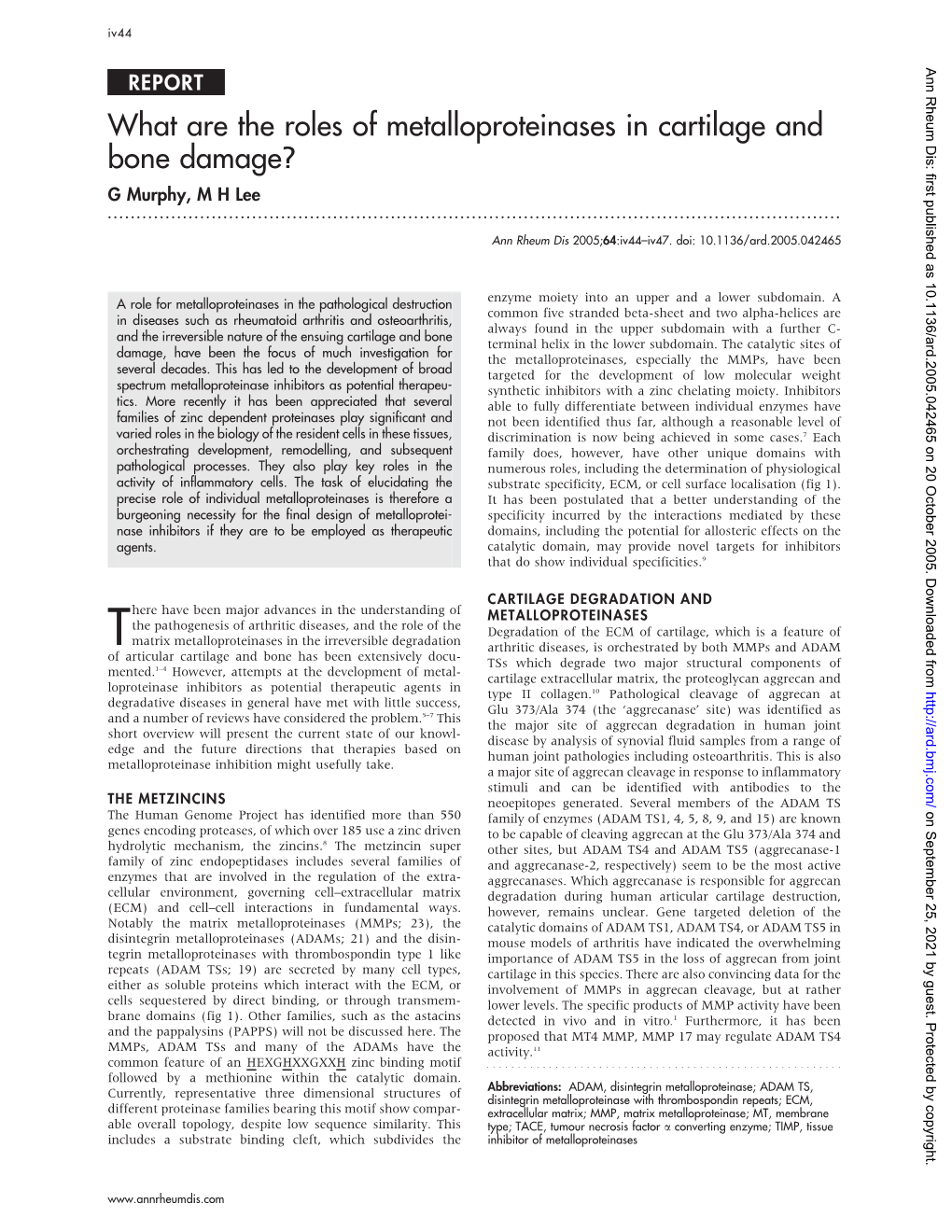 What Are the Roles of Metalloproteinases in Cartilage and Bone Damage? G Murphy, M H Lee