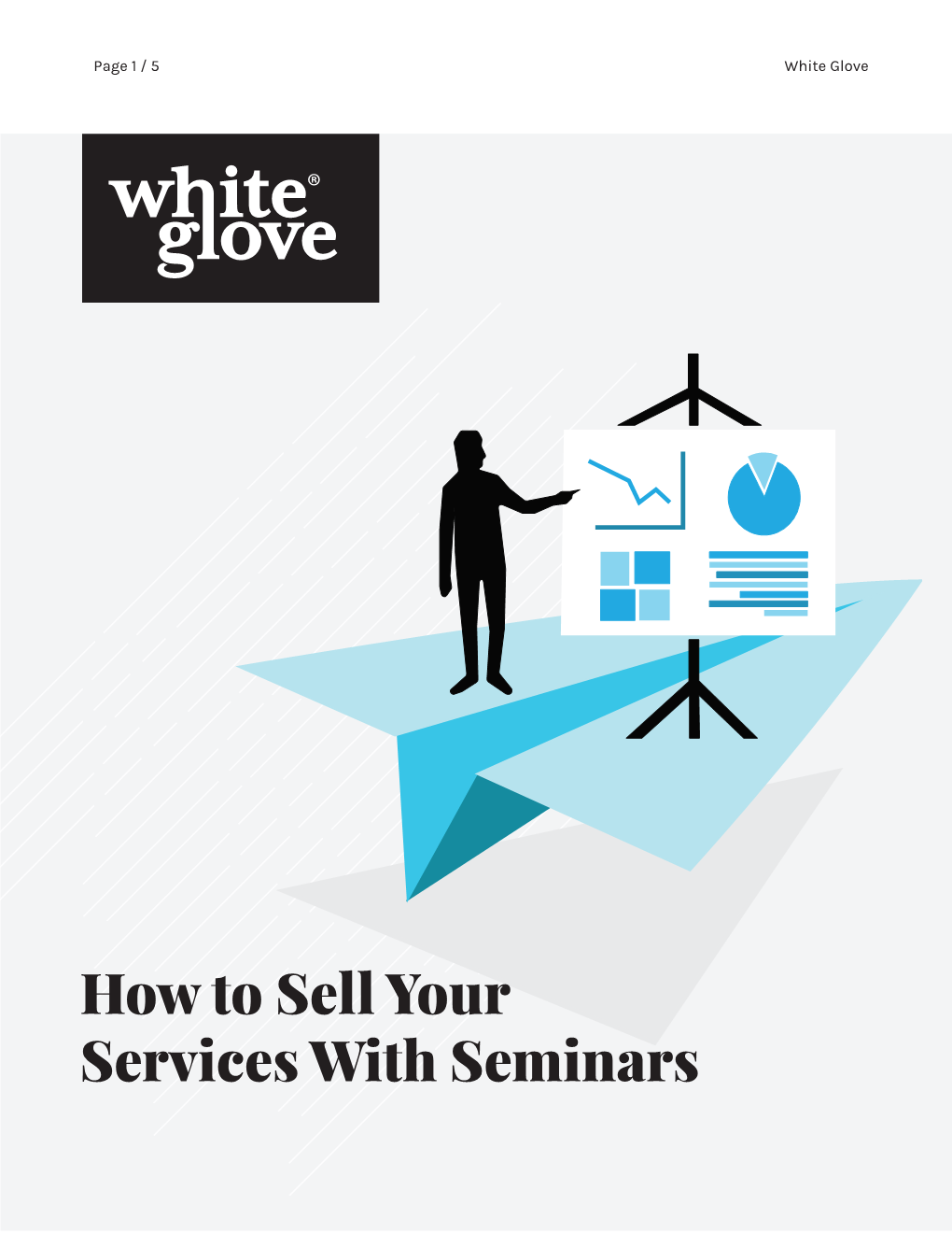 How to Sell Your Services with Seminars Page 2 / 5 White Glove