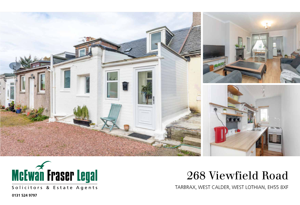 268 Viewfield Road TARBRAX, WEST CALDER, WEST LOTHIAN, EH55 8XF 0131 524 9797 Location