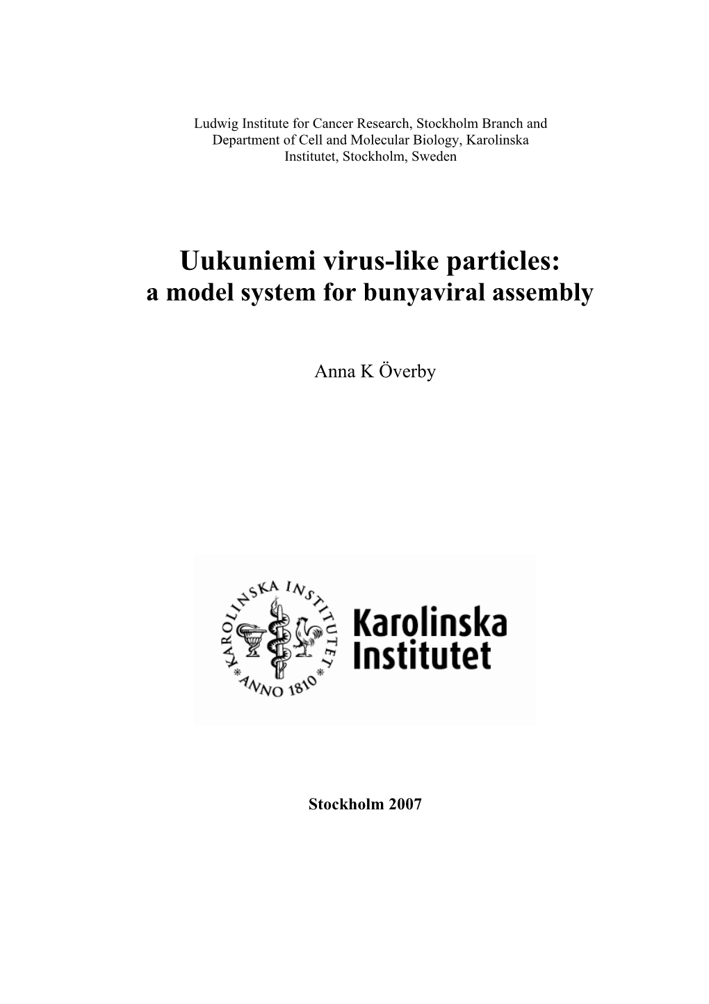 The Bunyaviridae Family, Has a Segmented RNA Genome with Negative Polarity