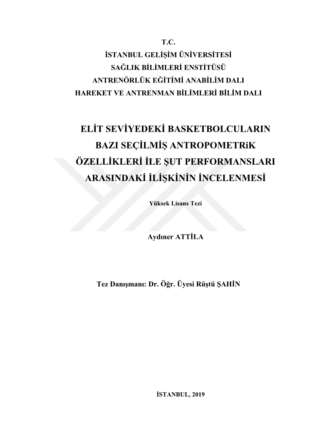 Elit Seviyedeki Basketbolcularin Bazi Seçilmiş Antropometrik Özellikleri Ile Şut Performanslari Arasindaki Ilişkinin Incelenmesi