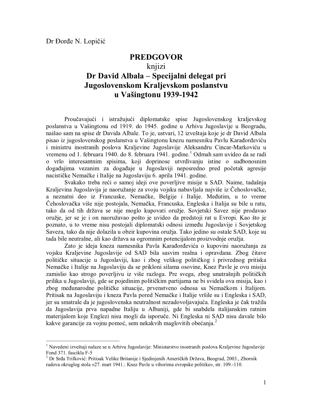 PREDGOVOR Knjizi Dr David Albala – Specijalni Delegat Pri Jugoslovenskom Kraljevskom Poslanstvu U Vašingtonu 1939-1942