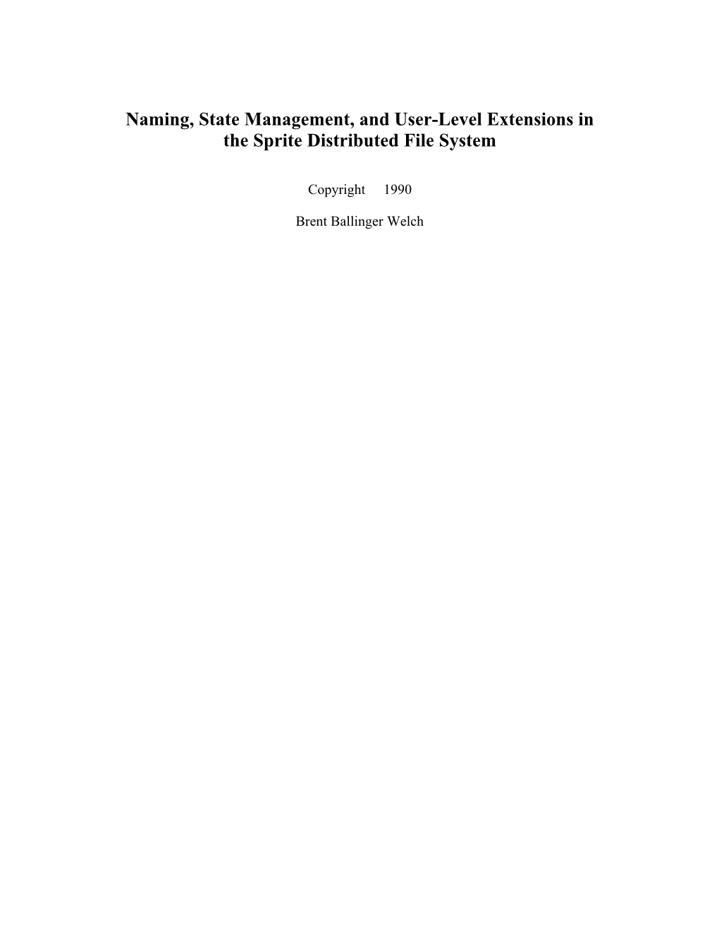 Sprite File System There Are Three Important Aspects of the Sprite ®Le System: the Scale of the System, Location-Transparency, and Distributed State