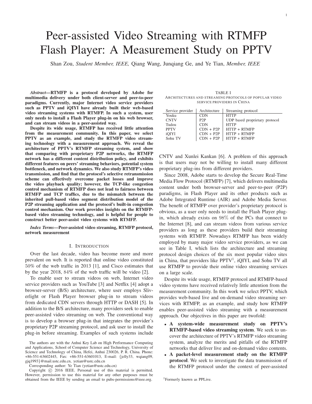 Peer-Assisted Video Streaming with RTMFP Flash Player: a Measurement Study on PPTV Shan Zou, Student Member, IEEE, Qiang Wang, Junqiang Ge, and Ye Tian, Member, IEEE