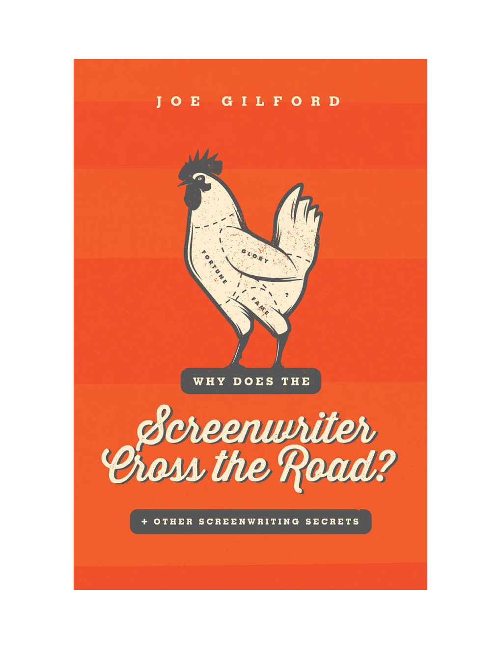 Why Does the Screenwriter Cross the Road…By Joe Gilford 1