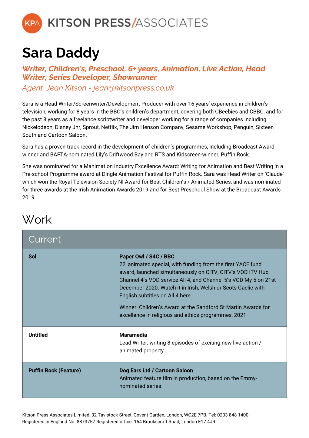 Sara Daddy Writer, Children's, Preschool, 6+ Years, Animation, Live Action, Head Writer, Series Developer, Showrunner Agent: Jean Kitson - Jean@Kitsonpress.Co.Uk