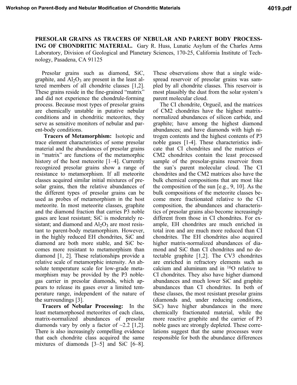 Presolar Grains As Tracers of Nebular and Parent Body Process- Ing of Chondritic Material