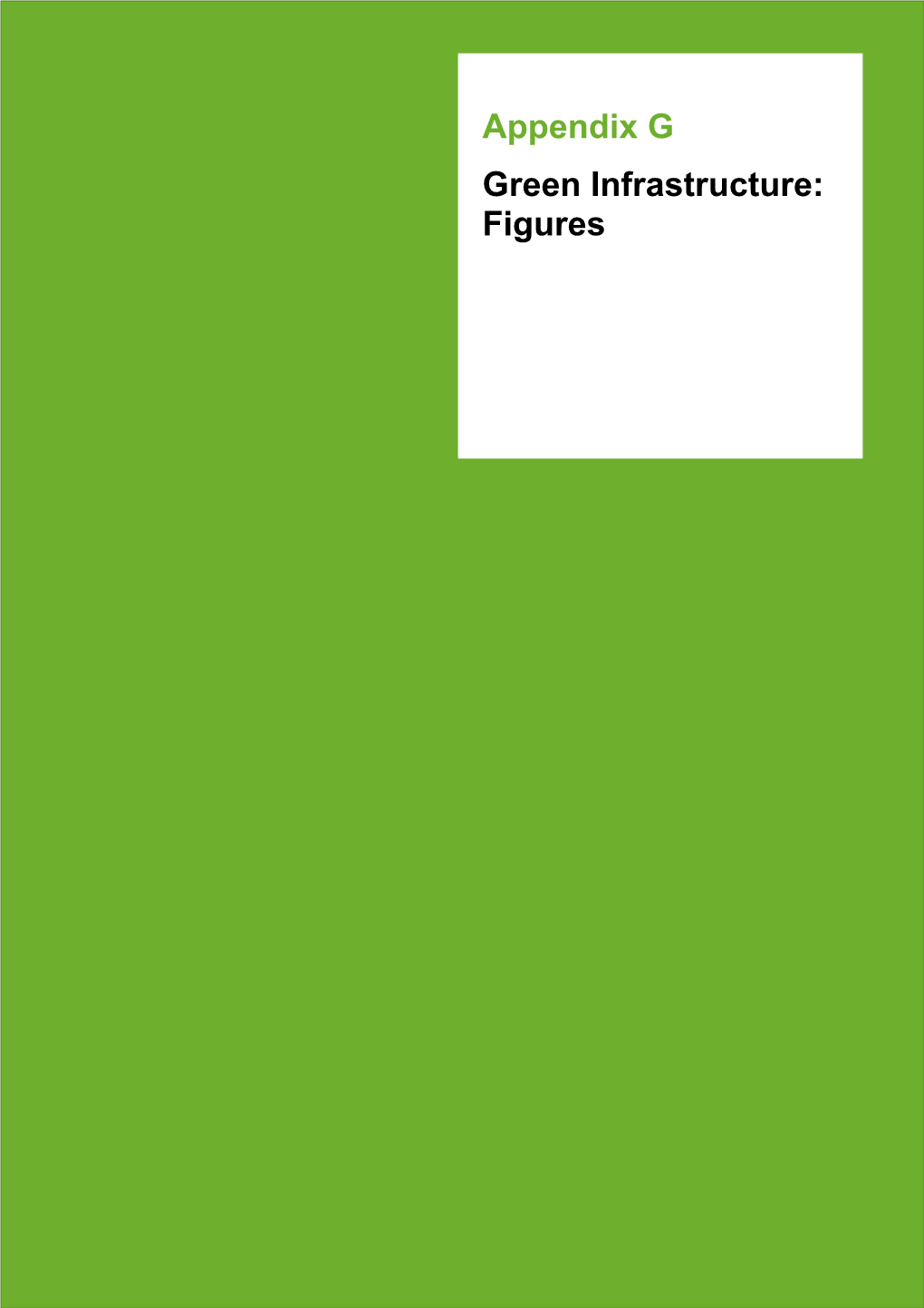 Appendix G Green Infrastructure: Figures