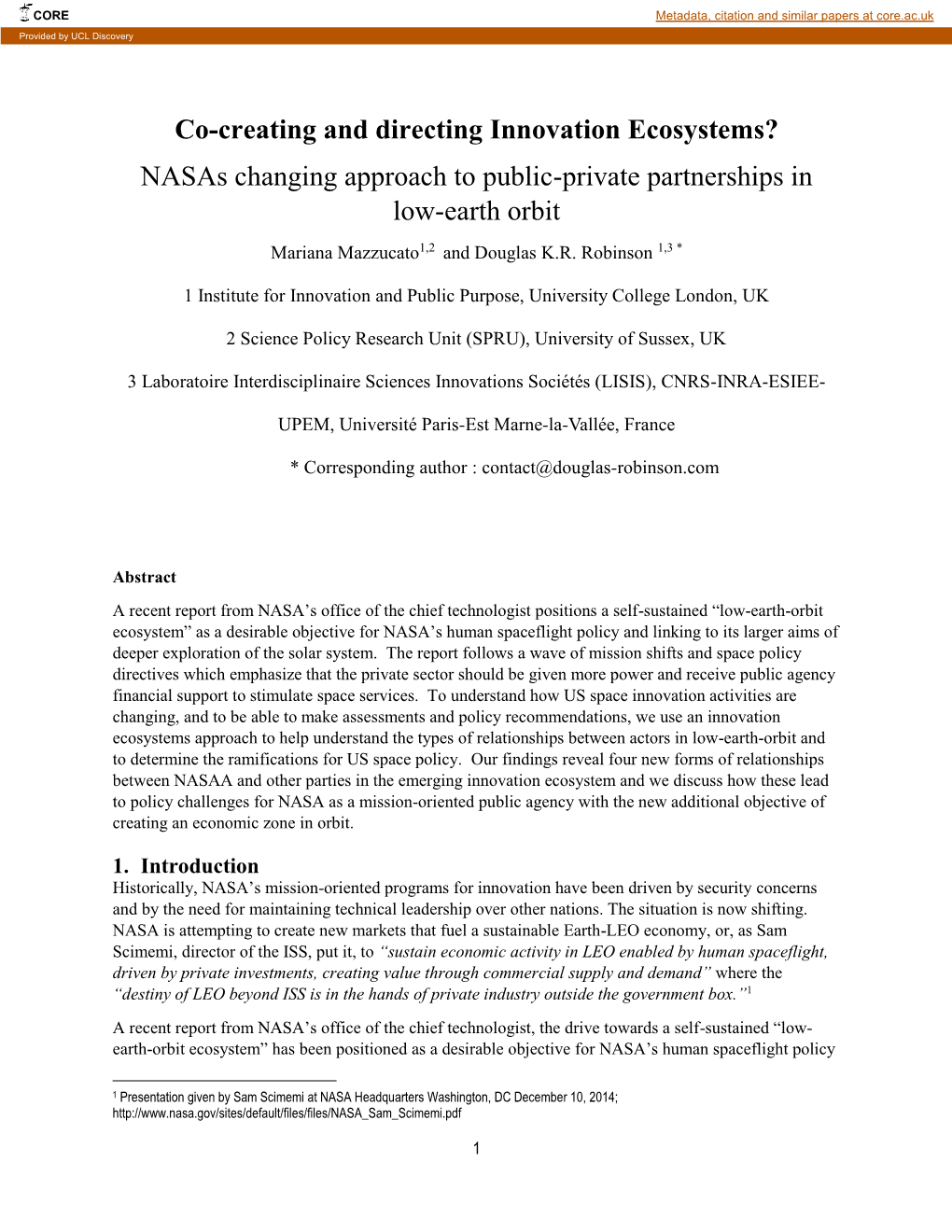 Co-Creating and Directing Innovation Ecosystems? Nasas Changing Approach to Public-Private Partnerships in Low-Earth Orbit Mariana Mazzucato1,2 and Douglas K.R