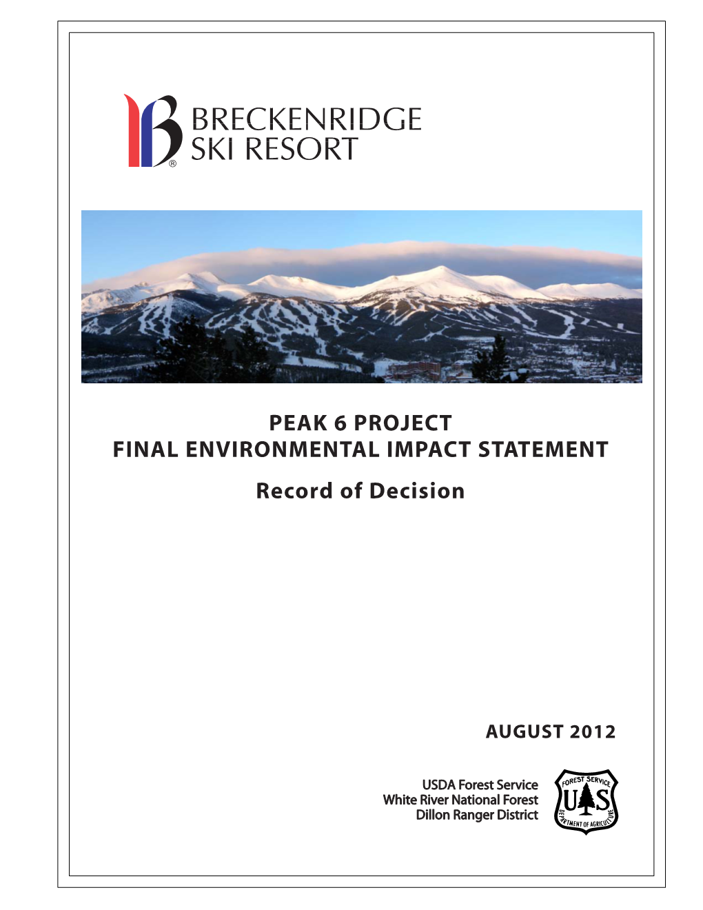 BRECKENRIDGE SKI RESORT PEAK 6 PROJECT FINAL ENVIRONMENTAL IMPACT STATEMENT RECORD of DECISION August 2012