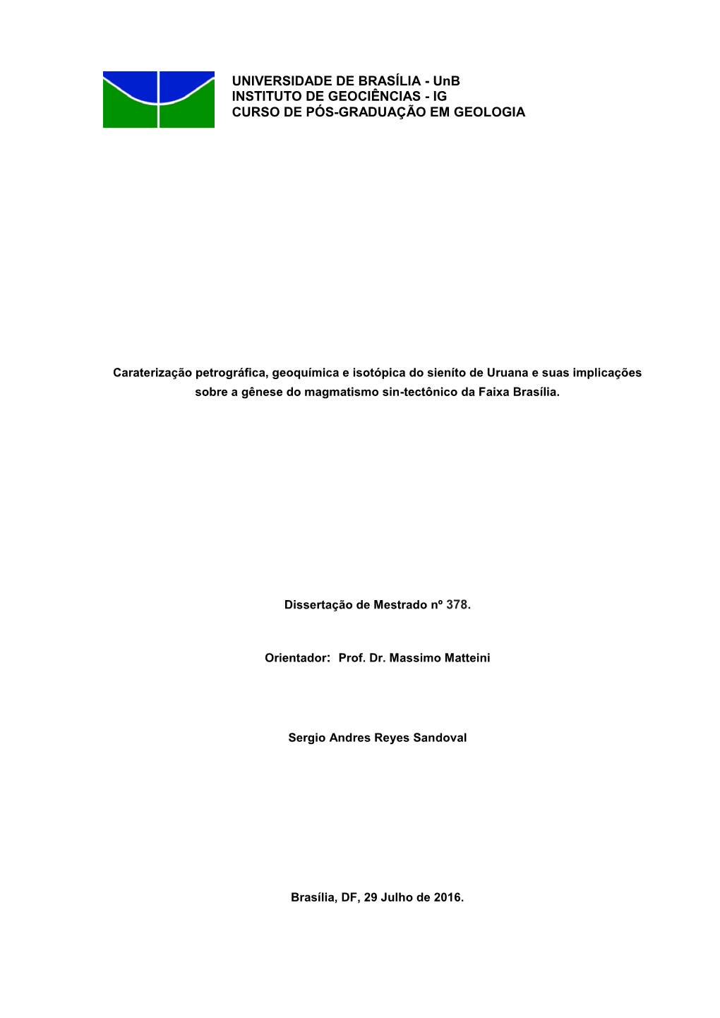 UNIVERSIDADE DE BRASÍLIA - Unb INSTITUTO DE GEOCIÊNCIAS - IG CURSO DE PÓS-GRADUAÇÃO EM GEOLOGIA