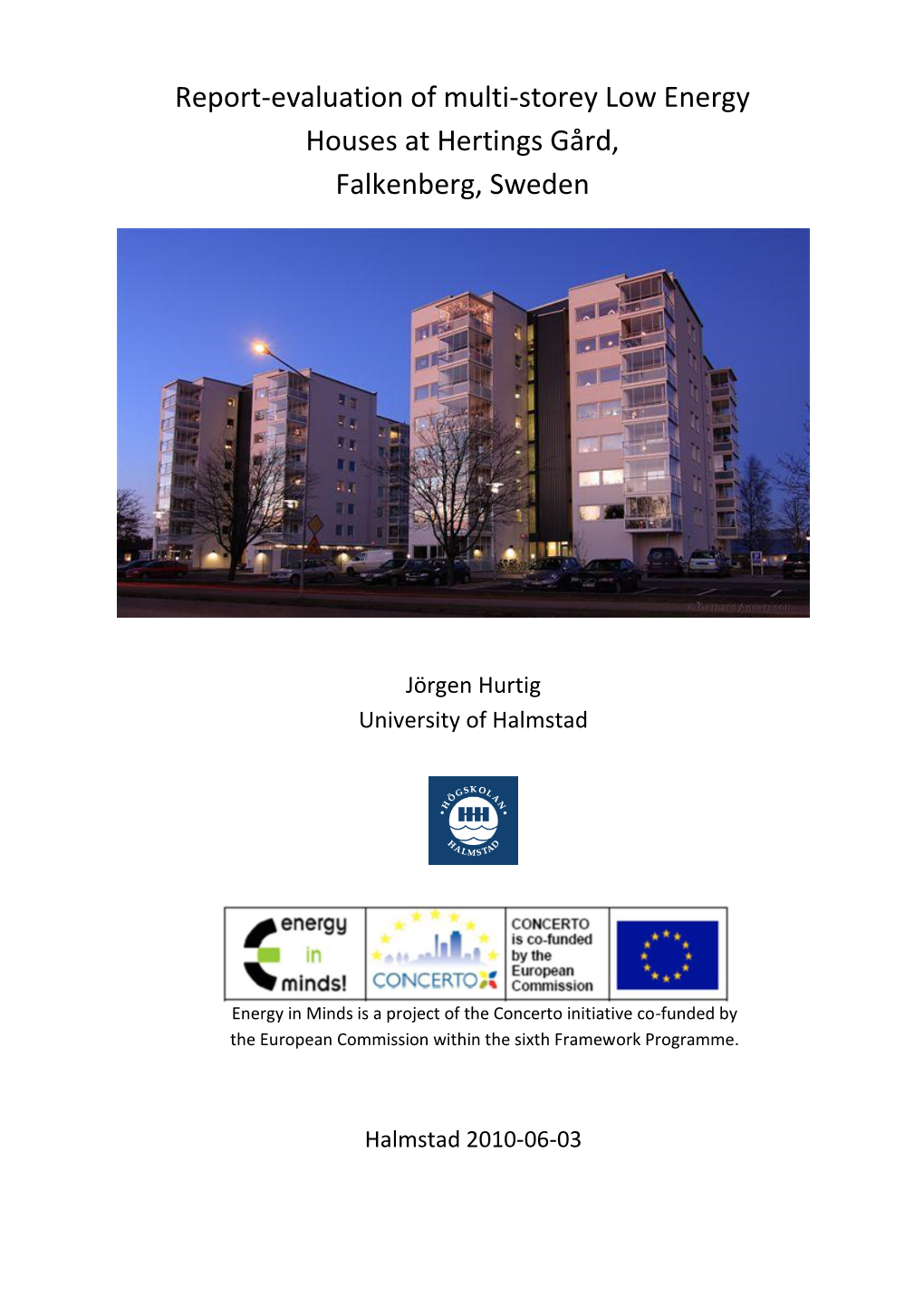 Report-Evaluation of Multi-Storey Low Energy Houses at Hertings Gård, Falkenberg, Sweden