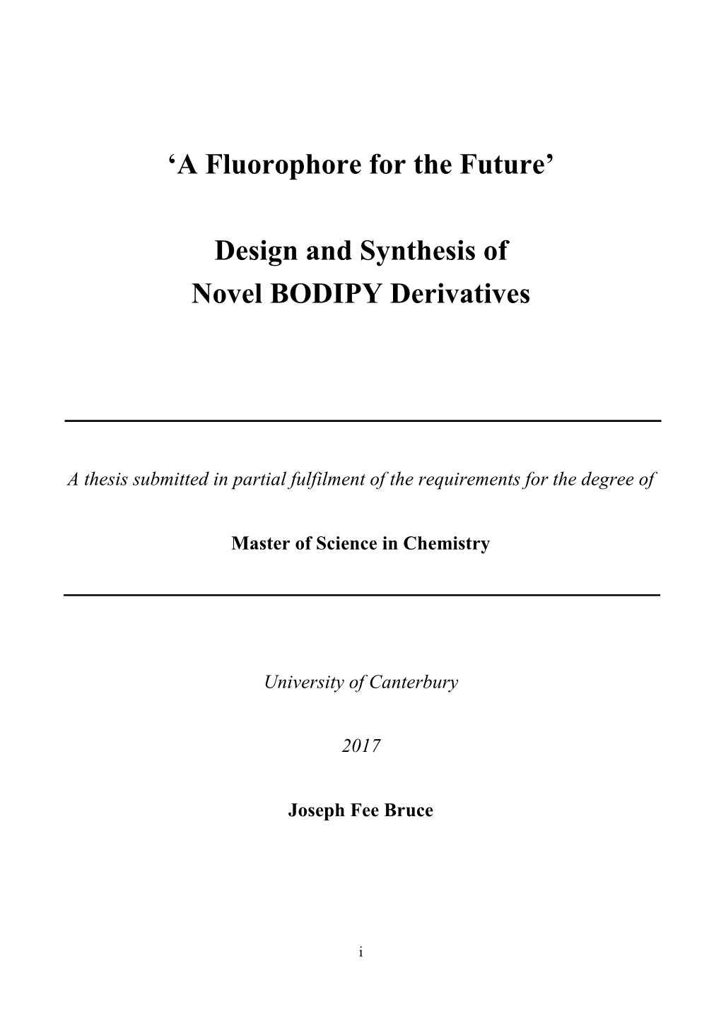 'A Fluorophore for the Future' Design and Synthesis of Novel BODIPY Derivatives