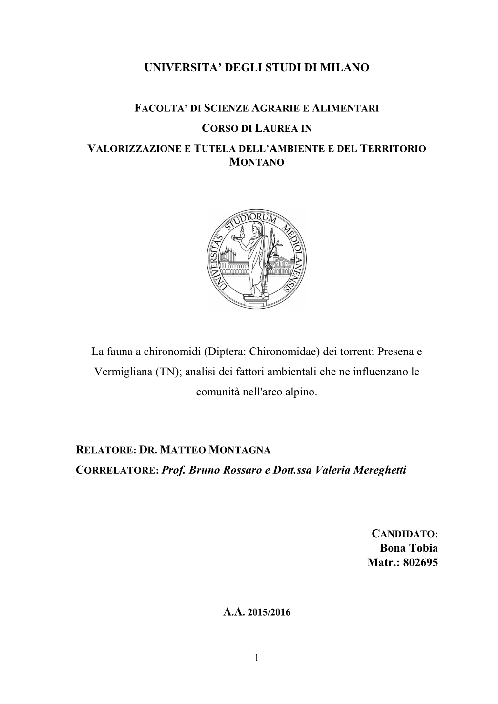 (Diptera: Chironomidae) Dei Torrenti Presena E Vermigliana (TN); Analisi Dei Fattori Ambientali Che Ne Influenzano Le Comunità Nell'arco Alpino