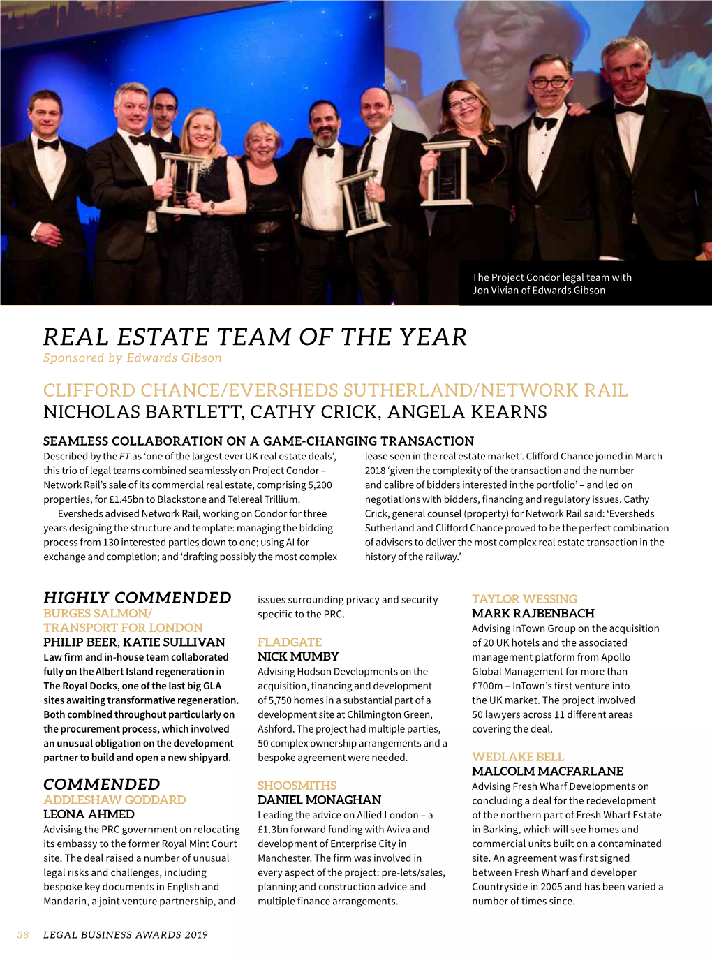 REAL ESTATE TEAM of the YEAR Sponsored by Edwards Gibson CLIFFORD CHANCE/EVERSHEDS SUTHERLAND/NETWORK RAIL NICHOLAS BARTLETT, CATHY CRICK, ANGELA KEARNS