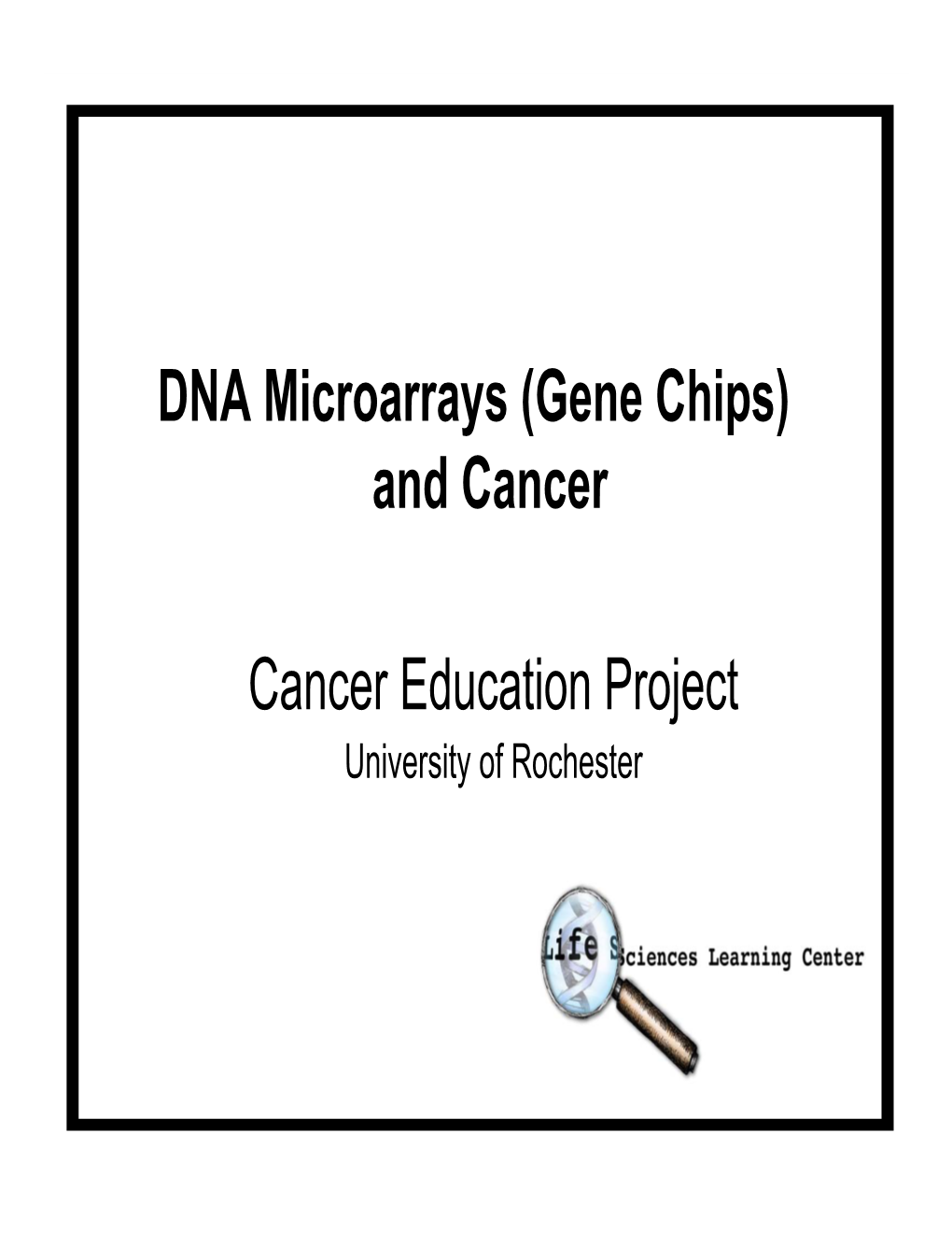 DNA Microarrays (Gene Chips) and Cancer