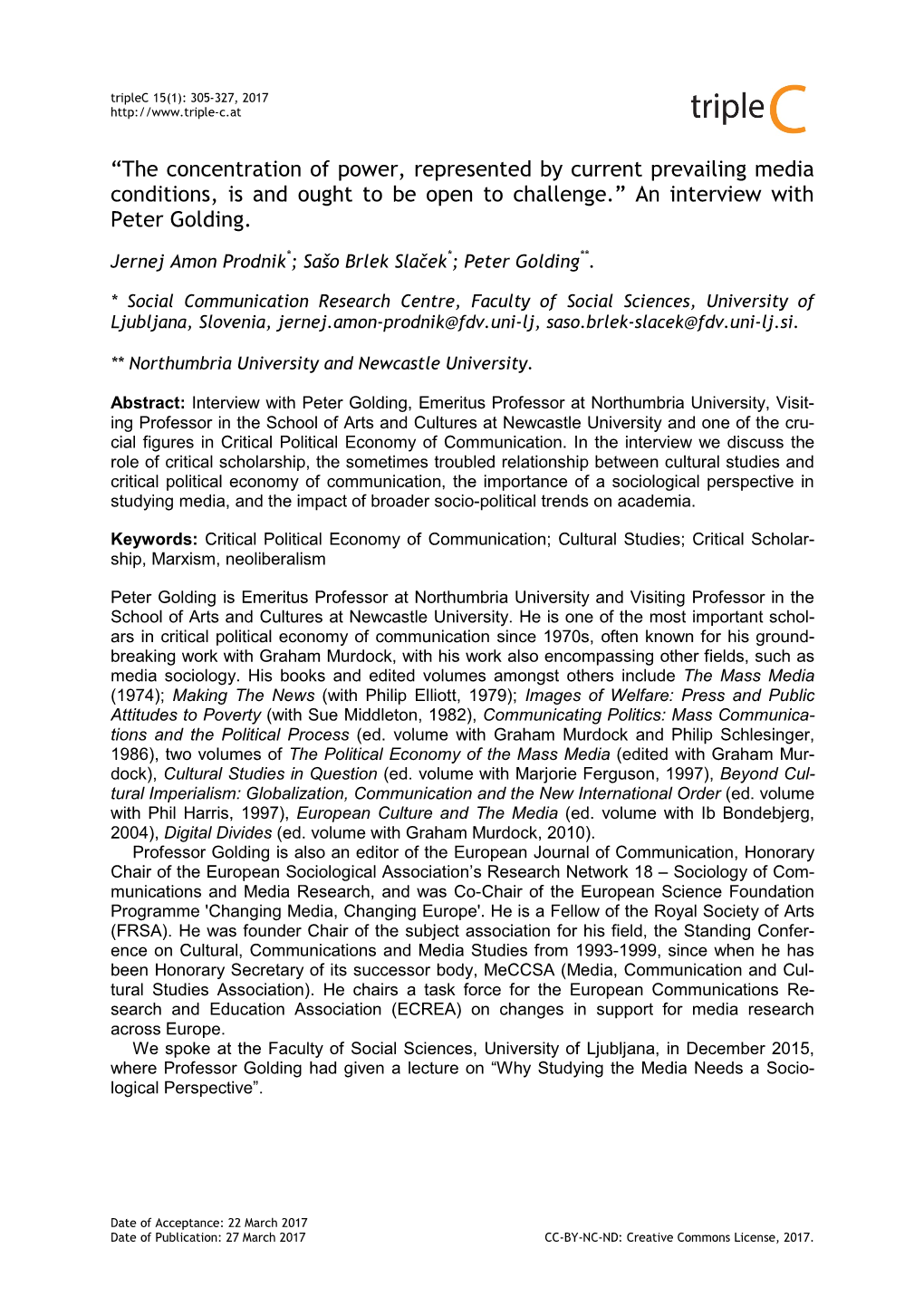 “The Concentration of Power, Represented by Current Prevailing Media Conditions, Is and Ought to Be Open to Challenge.” an Interview with Peter Golding