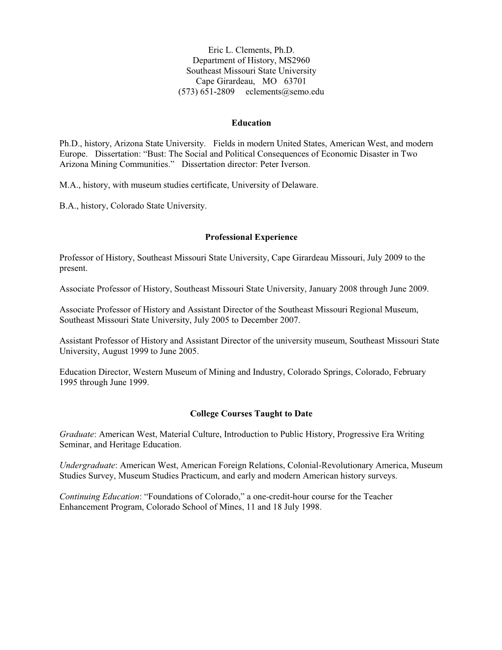 Eric L. Clements, Ph.D. Department of History, MS2960 Southeast Missouri State University Cape Girardeau, MO 63701 (573) 651-2809 Eclements@Semo.Edu