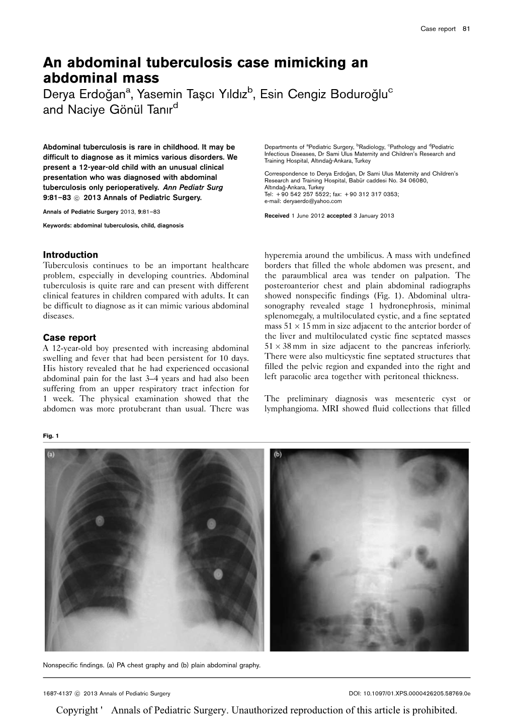 An Abdominal Tuberculosis Case Mimicking an Abdominal Mass Derya Erdog˘ Ana, Yasemin Tascı¸ Yıldızb, Esin Cengiz Bodurog˘ Luc and Naciye Go¨ Nu¨L Tanırd