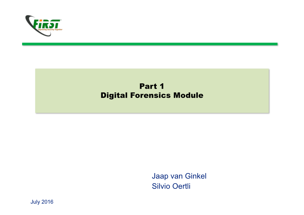 Part 1 Digital Forensics Module Jaap Van Ginkel Silvio Oertli