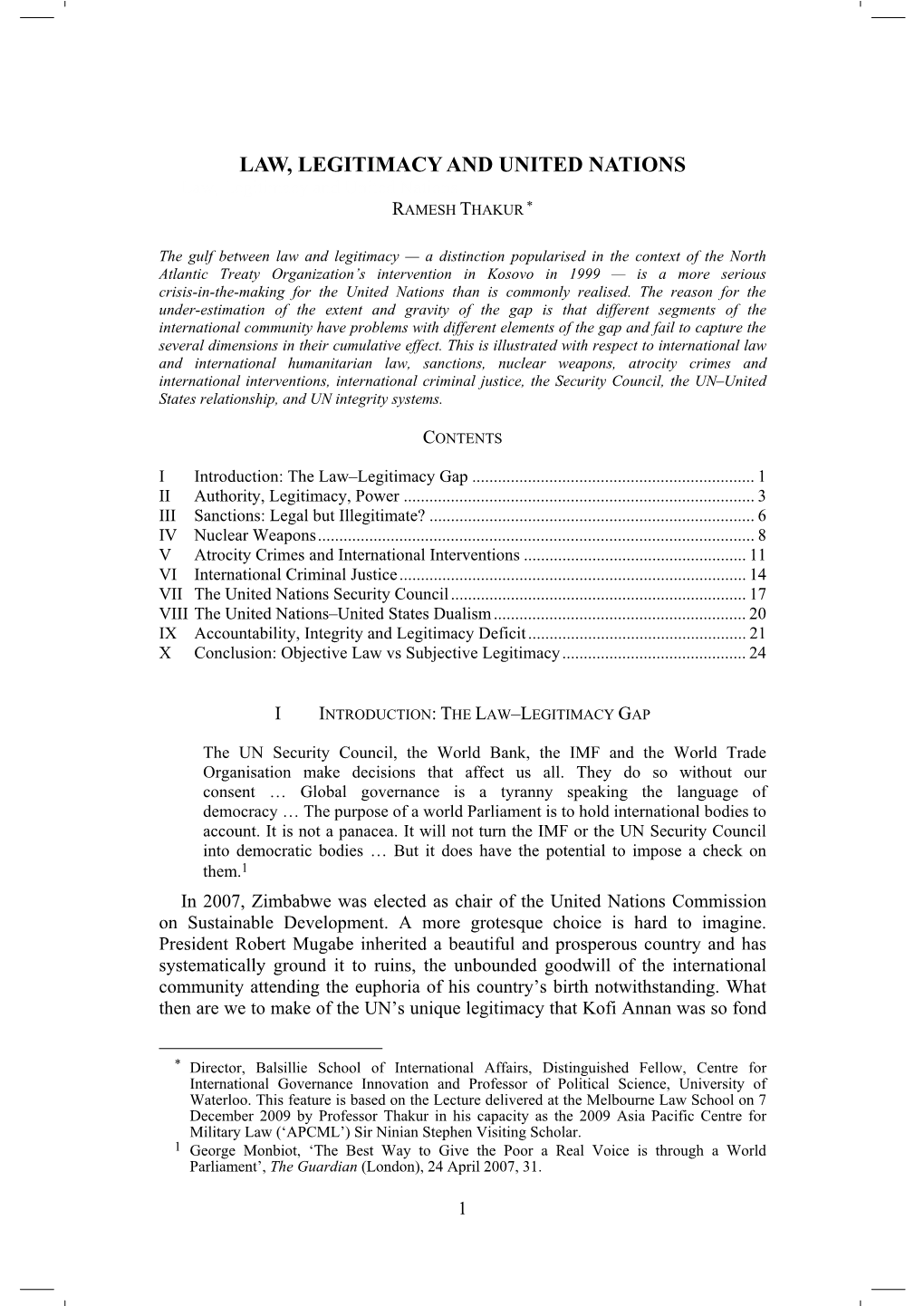 LAW, LEGITIMACY and UNITED NATIONS Law, Legitimacy and United Nations RAMESH THAKUR *