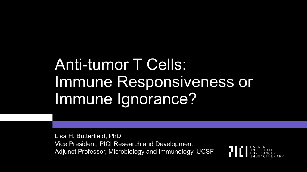 Anti-Tumor T Cells: Immune Responsiveness Or Immune Ignorance?