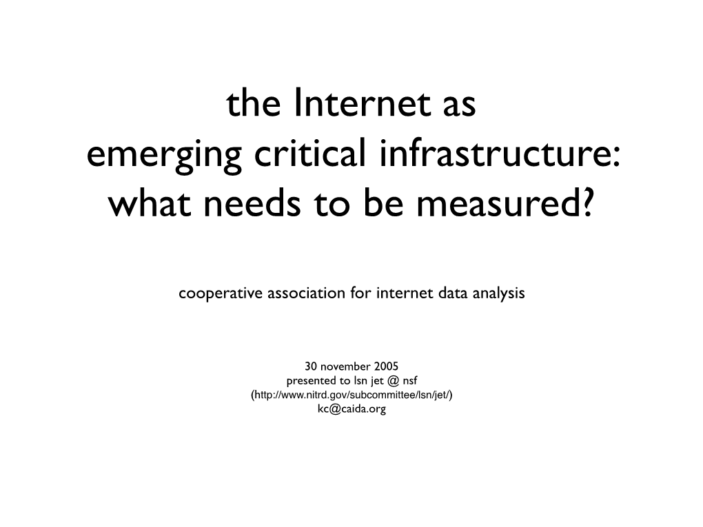 The Internet As Emerging Critical Infrastructure: What Needs to Be Measured?