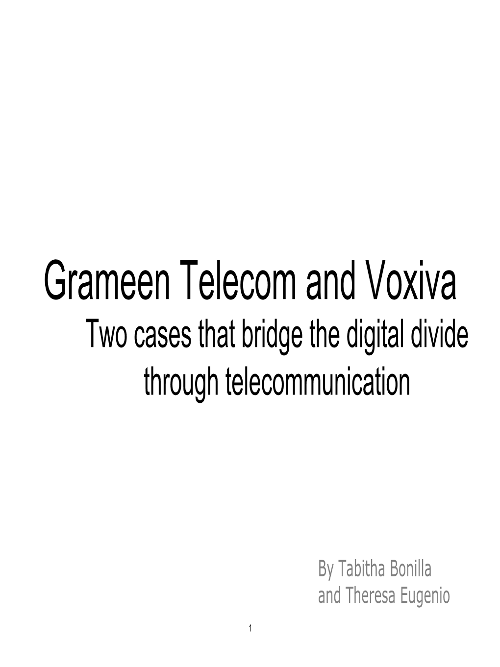 Grameen Telecom and Voxiva Two Cases That Bridge the Digital Divide Through Telecommunication