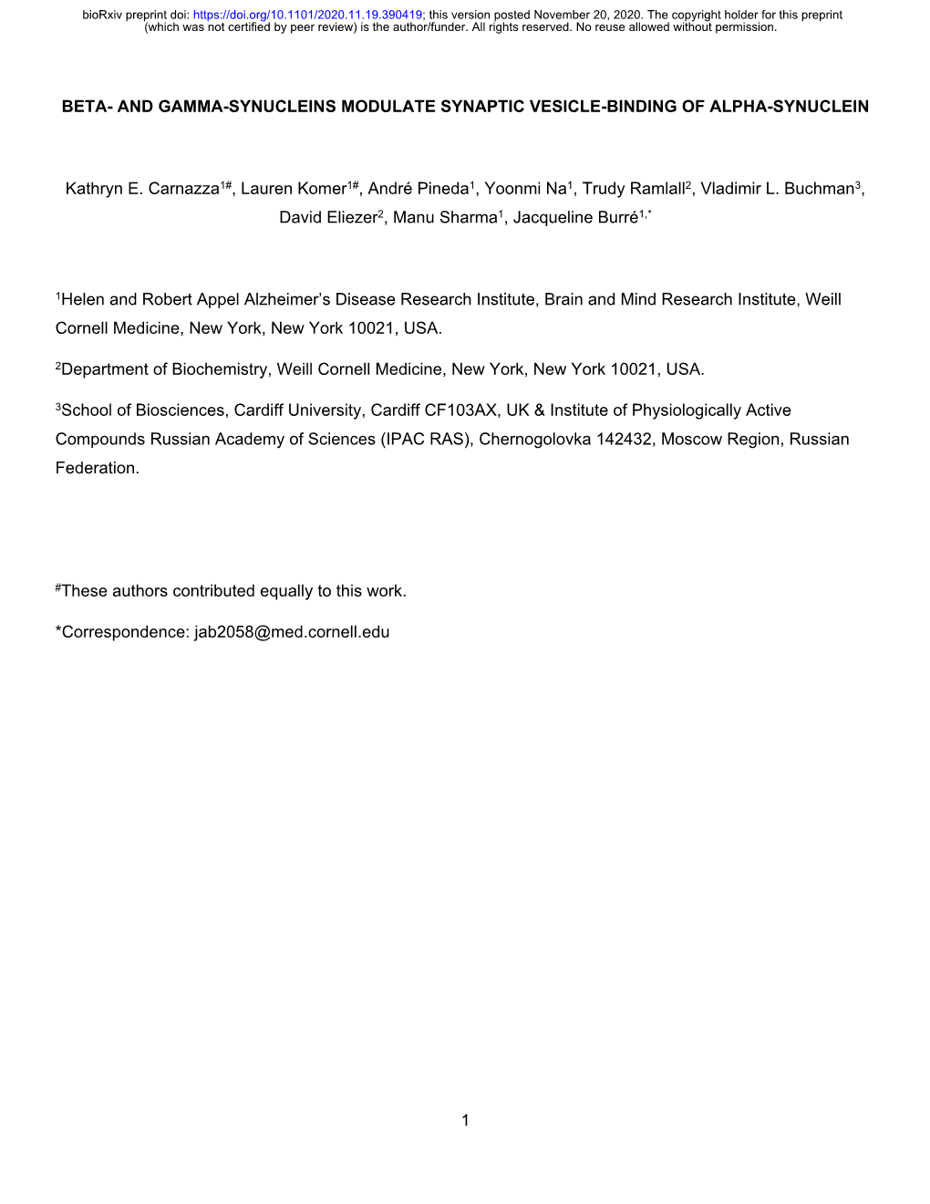 1 BETA- and GAMMA-SYNUCLEINS MODULATE SYNAPTIC VESICLE-BINDING of ALPHA-SYNUCLEIN Kathryn E. Carnazza1#, Lauren Komer1#, André