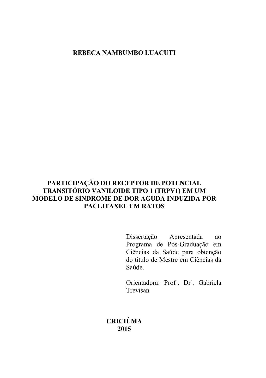 (Trpv1) Em Um Modelo De Síndrome De Dor Aguda Induzida Por Paclitaxel Em Ratos