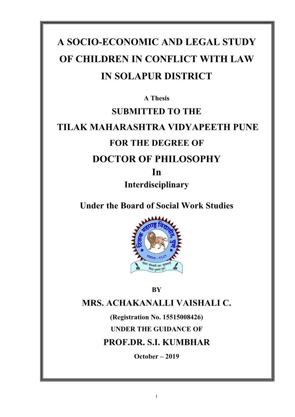 A SOCIO-ECONOMIC and LEGAL STUDY of CHILDREN in CONFLICT with LAW in SOLAPUR DISTRICT DOCTOR of PHILOSOPHY In
