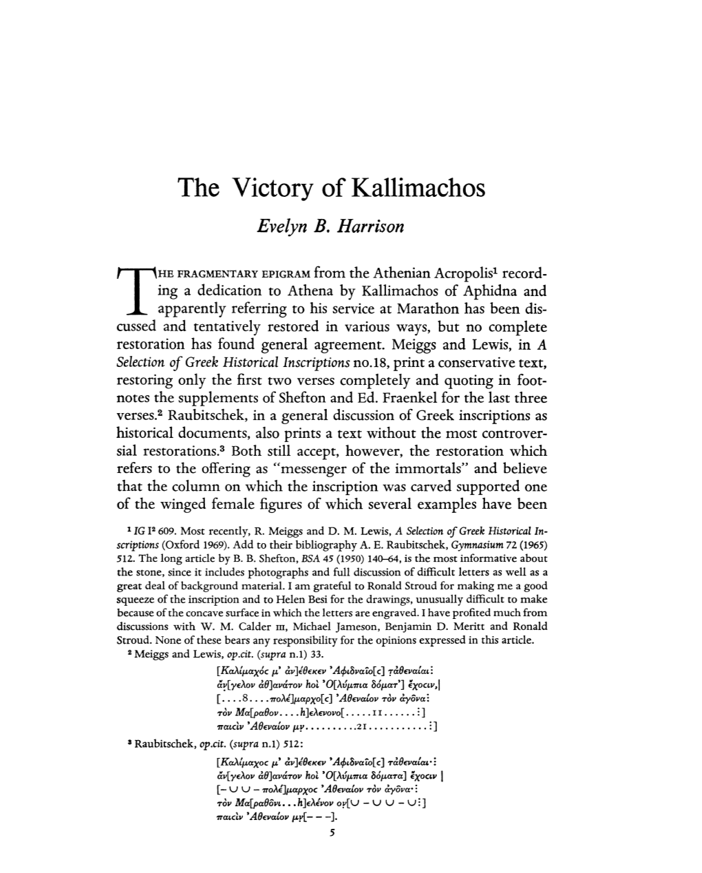 The Victory of Kallimachos Harrison, Evelyn B Greek, Roman and Byzantine Studies; Spring 1971; 12, 1; Proquest Pg