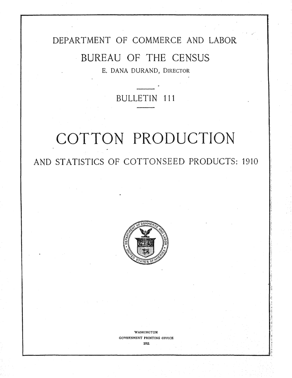 Bulletin 111. Cotton Production and Statistics of Cottonseed Products