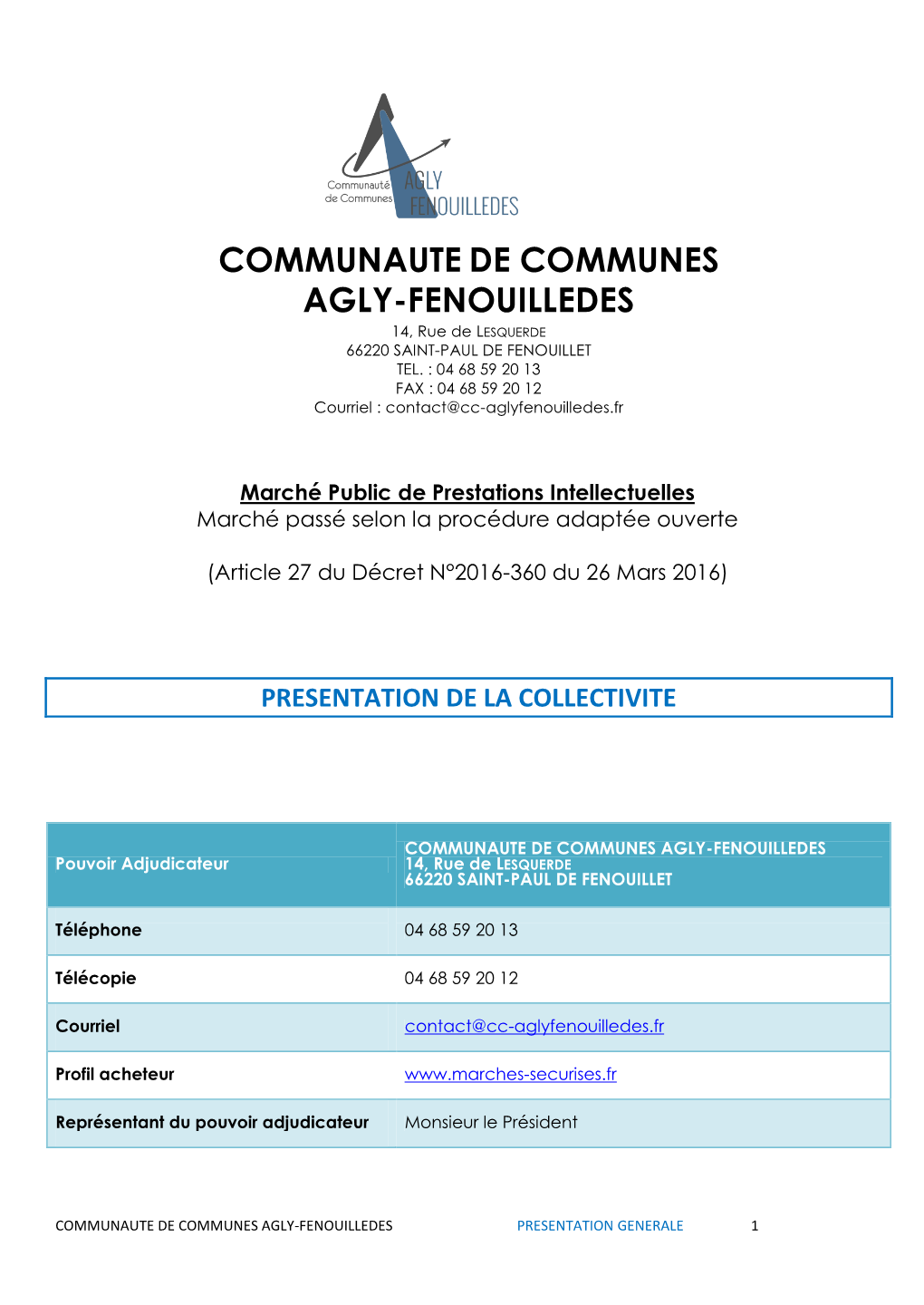 COMMUNAUTE DE COMMUNES AGLY-FENOUILLEDES 14, Rue De LESQUERDE 66220 SAINT-PAUL DE FENOUILLET TEL