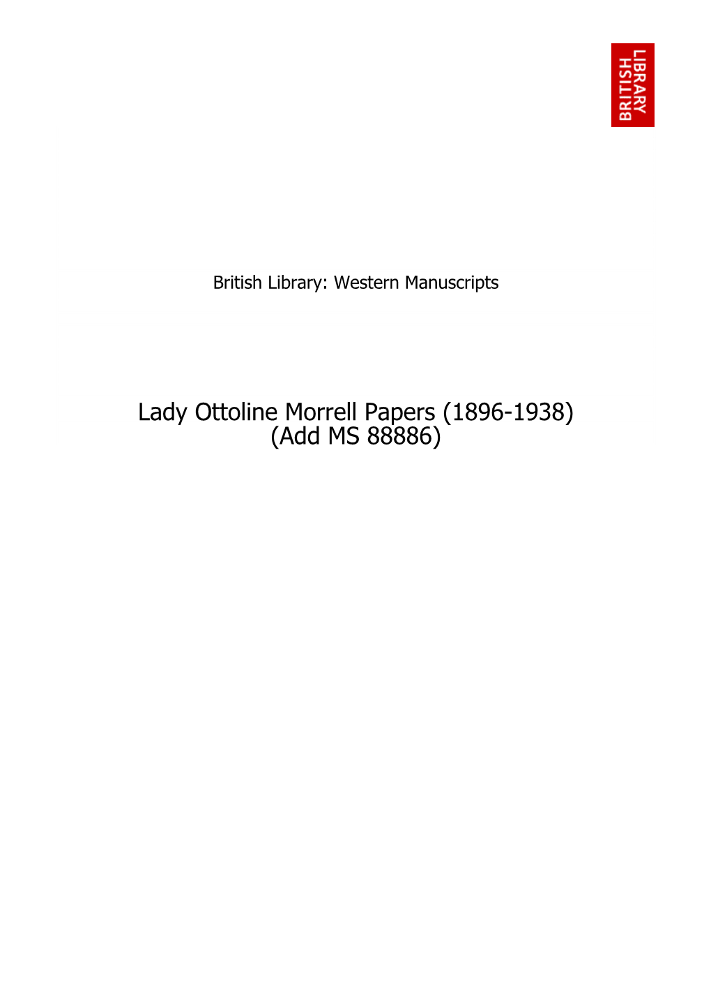 Lady Ottoline Morrell Papers (1896-1938) (Add MS 88886) Table of Contents