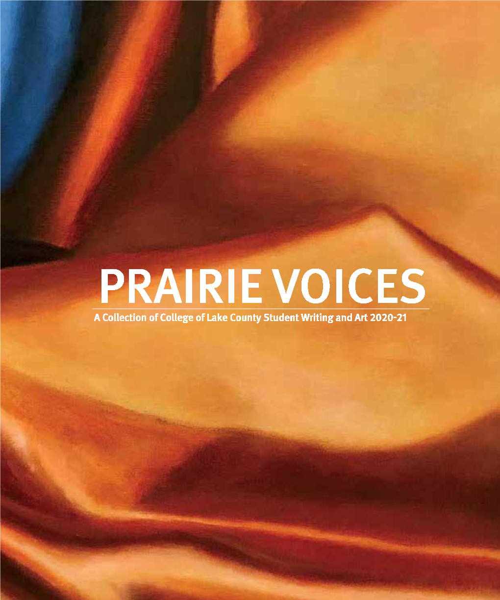 PRAIRIE VOICES a Collection of College of Lake County Student Writing and Art 2020-21