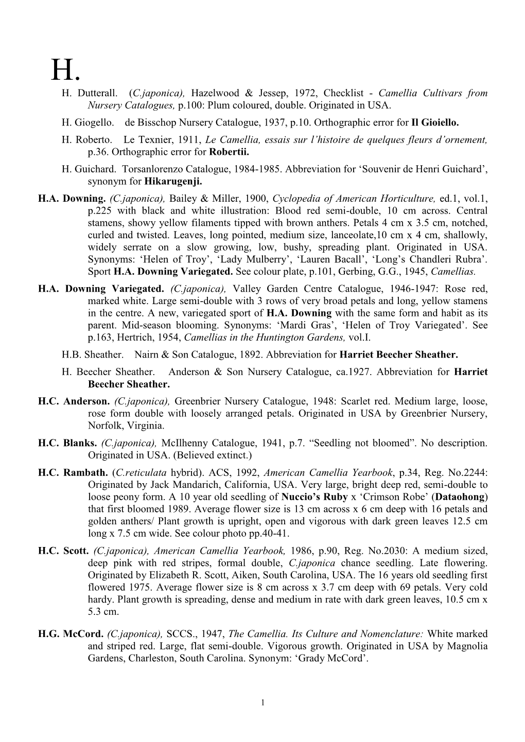 H. Dutterall. (C.Japonica), Hazelwood & Jessep, 1972, Checklist - Camellia Cultivars from Nursery Catalogues, P.100: Plum Coloured, Double