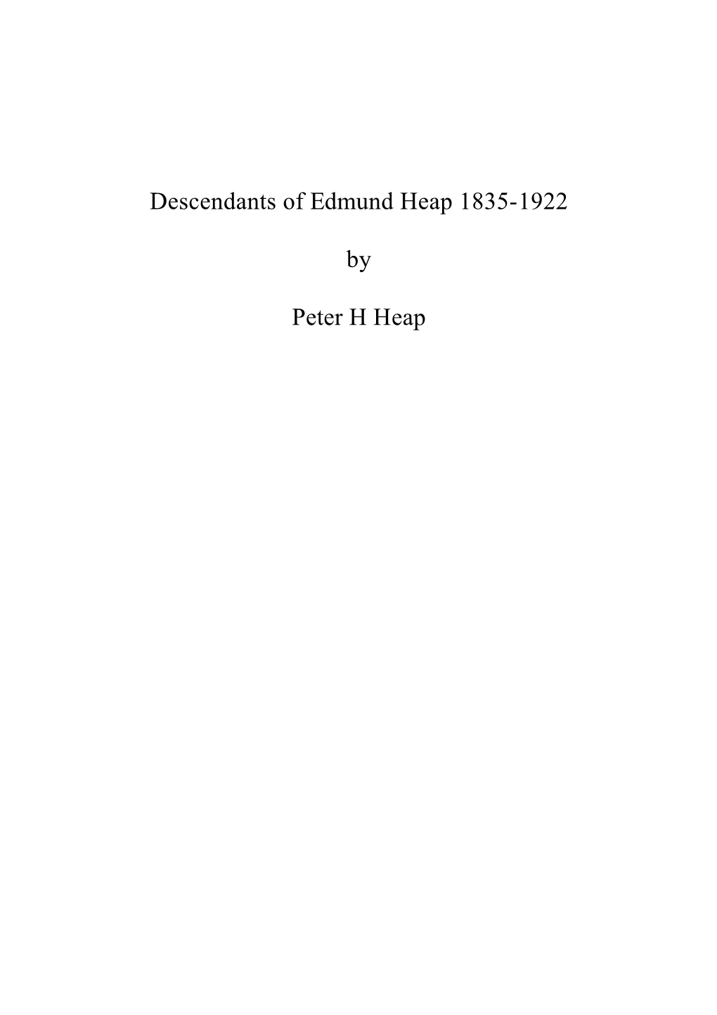 Descendants of Edmund Heap 1835-1922