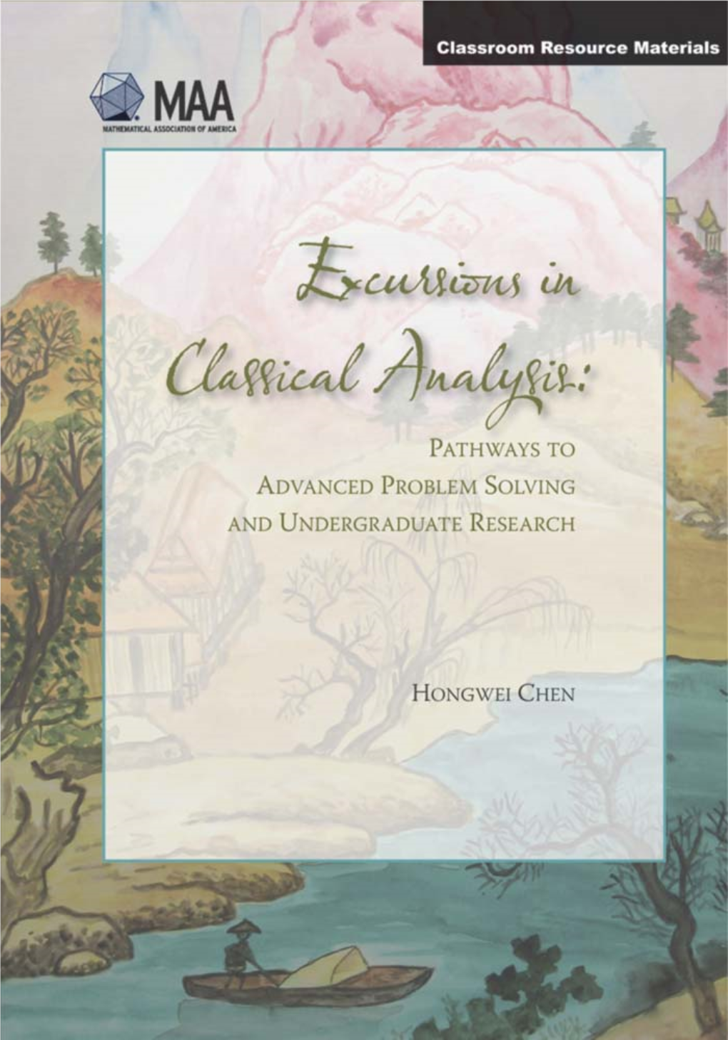 Excursions in Classical Analysis Pathways to Advanced Problem Solving and Undergraduate Research