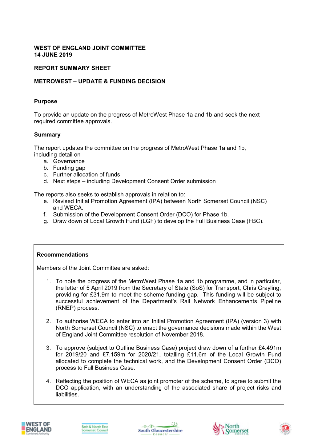 WEST of ENGLAND JOINT COMMITTEE 14 JUNE 2019 REPORT SUMMARY SHEET METROWEST – UPDATE & FUNDING DECISION Purpose to Provide