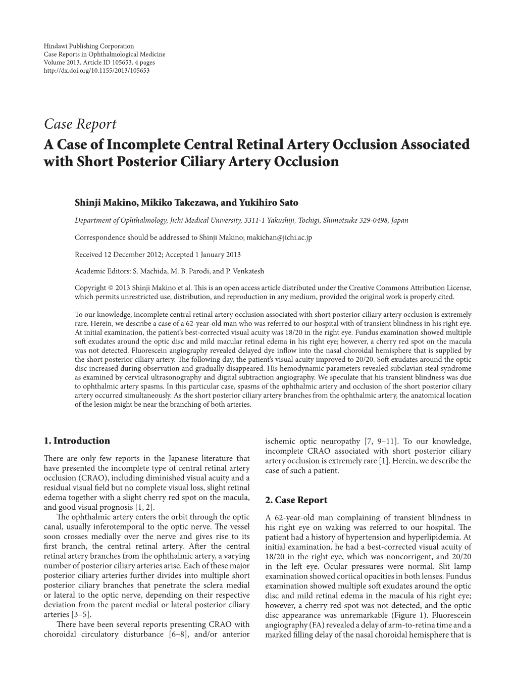 Case Report a Case of Incomplete Central Retinal Artery Occlusion Associated with Short Posterior Ciliary Artery Occlusion