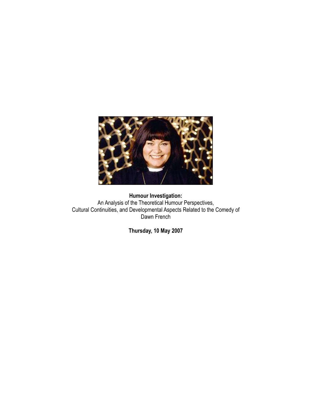 Humour Investigation: an Analysis of the Theoretical Humour Perspectives, Cultural Continuities, and Developmental Aspects Related to the Comedy of Dawn French