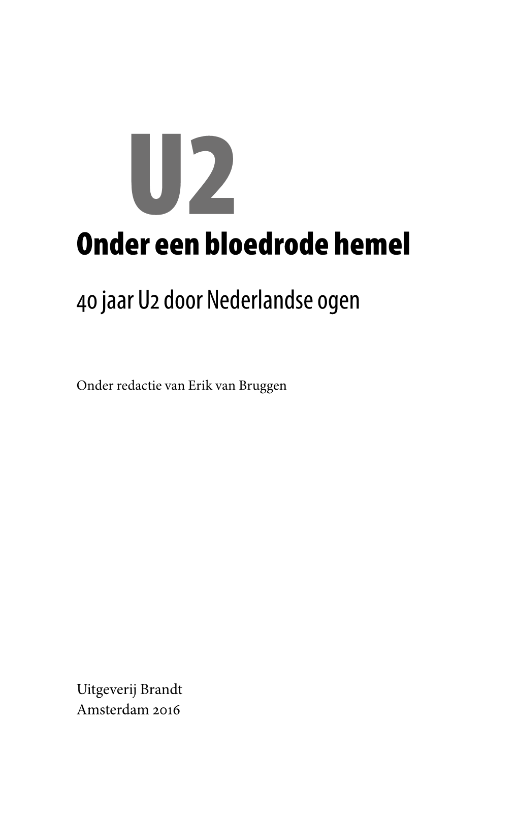 Onder Een Bloedrode Hemel 40 Jaar U2 Door Nederlandse Ogen