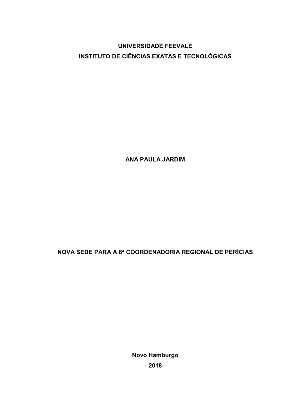 Pesquisa De Trabalho De Conclusão De Curso Apresentado Como Requisito Parcial À Obtenção Do Grau De Bacharel Em Arquitetura E Urbanismo Pela Universidade Feevale