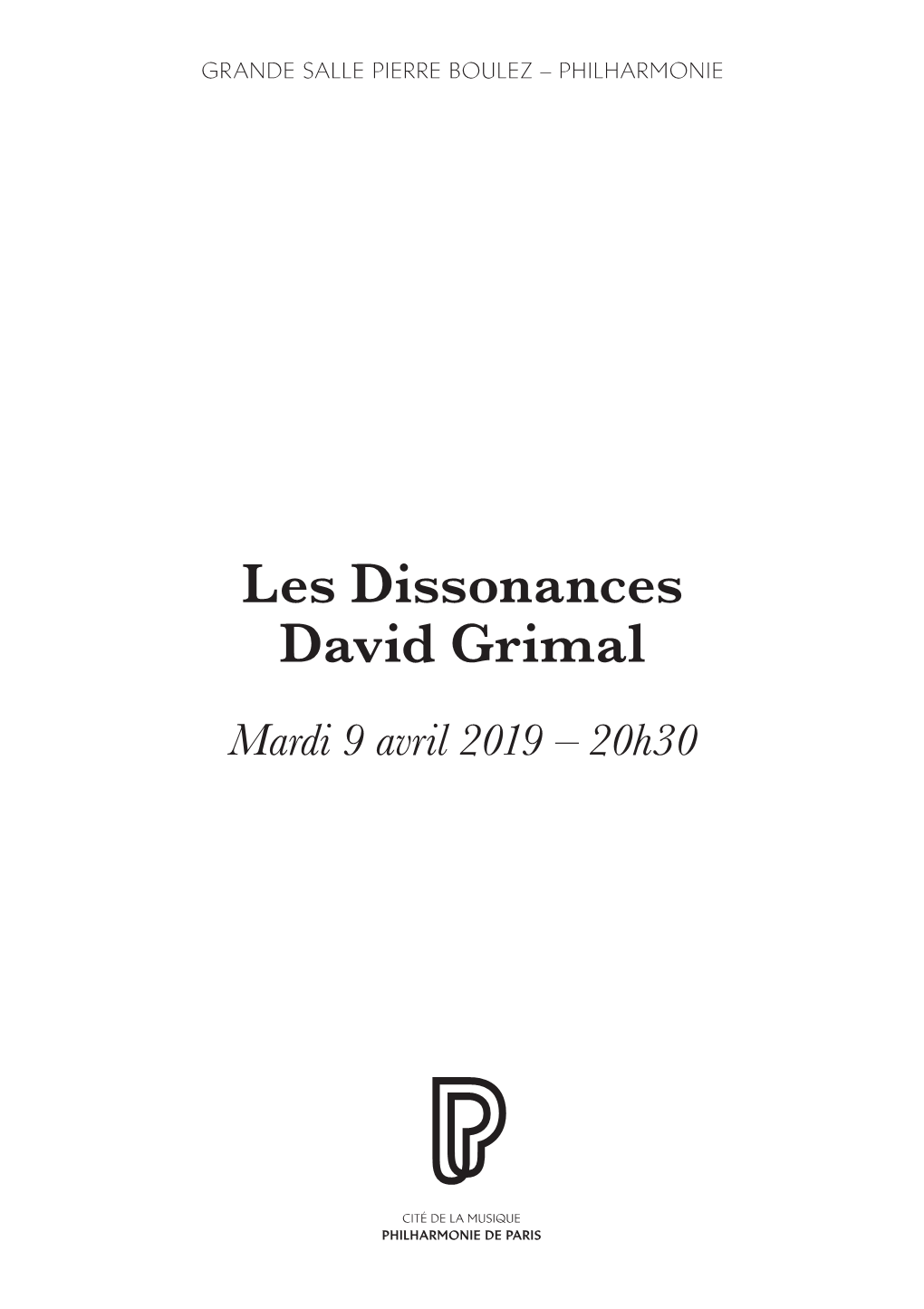 Les Dissonances David Grimal Mardi 9 Avril 2019 – 20H30 Ce Concert Est Enregistré Par France Musique
