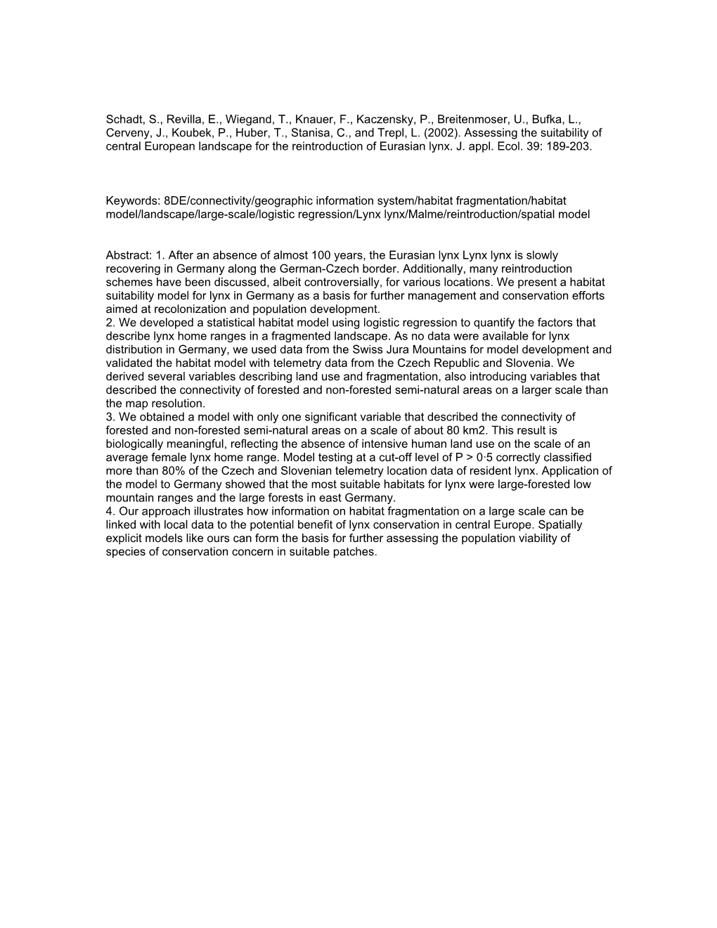 Schadt, S., Revilla, E., Wiegand, T., Knauer, F., Kaczensky, P., Breitenmoser, U., Bufka, L., Cerveny, J., Koubek, P., Huber, T., Stanisa, C., and Trepl, L