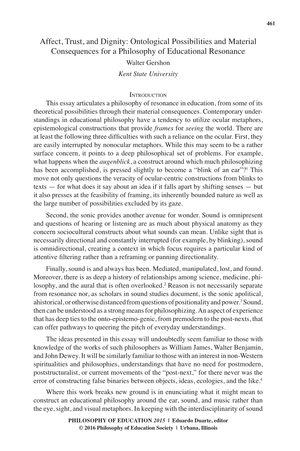 Affect, Trust, and Dignity: Ontological Possibilities and Material Consequences for a Philosophy of Educational Resonance Walter Gershon Kent State University