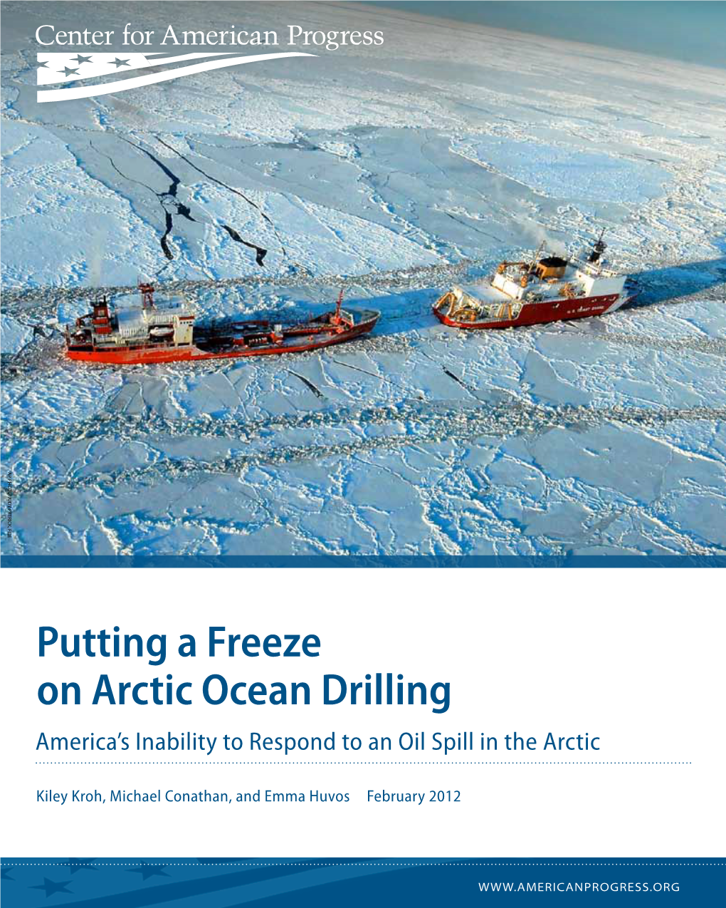 Putting a Freeze on Arctic Ocean Drilling America’S Inability to Respond to an Oil Spill in the Arctic