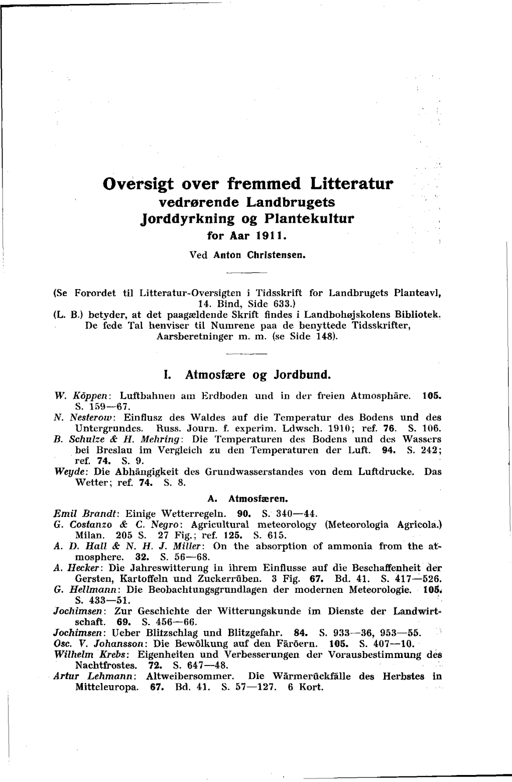 Oversigt Over Fremmed Litteratur Vedrørende Landbrugets Jorddyrkning Og Plantekultur for Aar 1911