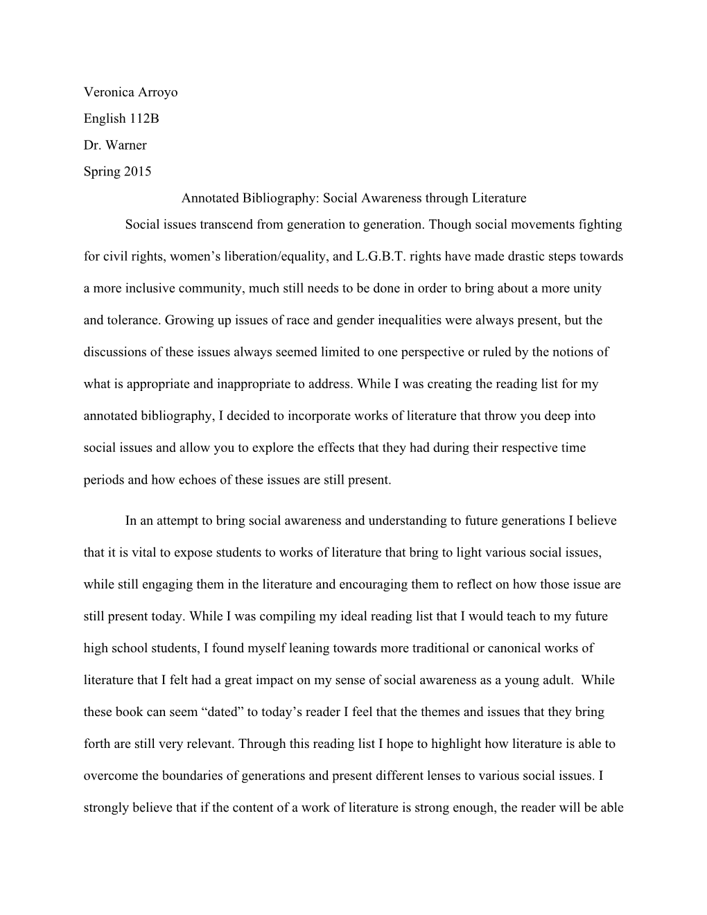 Veronica Arroyo English 112B Dr. Warner Spring 2015 Annotated Bibliography: Social Awareness Through Literature Social Issues Transcend from Generation to Generation